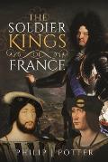 The Soldier Kings of France