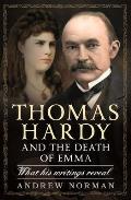 Thomas Hardy and the Death of Emma: What His Writings Reveal