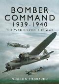 Bomber Command, 1939-1940: The War Before the War