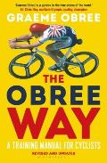 The Obree Way: A Training Manual for Cyclists - 'a Must-Read' Cycling Weekly