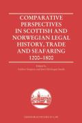 Comparative Perspectives in Scottish and Norwegian Legal History, Trade and Seafaring, 1200-1800