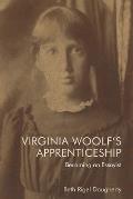 Virginia Woolf's Apprenticeship: Becoming an Essayist
