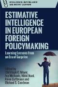 Estimative Intelligence in European Foreign Policymaking: Learning Lessons from an Era of Surprise