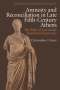 Amnesty and Reconciliation in Late Fifth-Century Athens: The Rule of Law Under Restored Democracy
