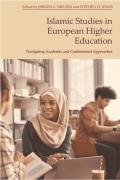 Islamic Studies in European Higher Education: Navigating Academic and Confessional Approaches