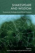 Shakespeare and Wisdom: Ecumenical, Ecological and Ethical Horizons