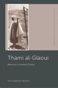 Thami Al-Glaoui: Morocco's Greatest Pasha