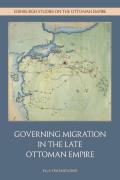 Governing Migration in the Late Ottoman Empire