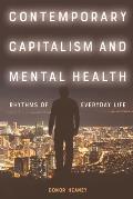 Contemporary Capitalism and Mental Health: Rhythms of Everyday Life