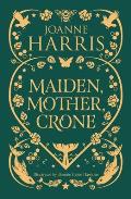 Maiden, Mother, Crone: Collecting the Critically Acclaimed Novellas a Pocketful of Crows, the Blue Salt Road & Orfeia