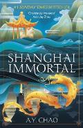 Shanghai Immortal: A Richly Told Debut Fantasy Novel Set in Jazz Age Shanghai