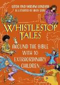 Whistlestop Tales Vol 2: Around the Bible with 10 Extraordinary Children