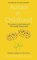 Autism in Childhood For parents & carers of the newly diagnosed