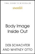 Body Image Inside Out: The Bodyself Way