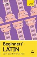 Beginners' Latin: Learn Faster. Remember More.