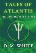 Tales of Atlantis: The Dawning of a New Age
