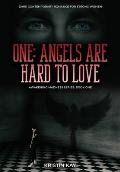 One: Angels Are Hard to Love: Dark Contemporary Romance for Strong Women