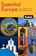 Fodors Essential Europe 1st Edition The Best of 16 Exceptional Countries