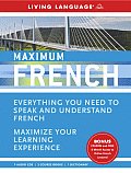 Maximum French Everything You Need to Speak & Understand French With CDROM With 3 Books