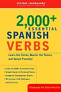 2000 Essential Spanish Verbs Learn the Forms Master the Tenses & Speak Fluently