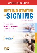 Getting Started in Signing: A Complete Visual Course in American Sign Language [With Book]