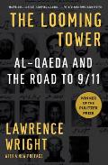 Looming Tower Al Qaeda & the Road to 9 11