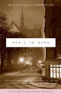 Paris in Mind: From Mark Twain to Langston Hughes, from Saul Bellow to David Sedaris: Three Centuries of Americans Writing about Thei