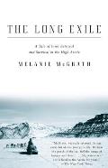 The Long Exile: A Tale of Inuit Betrayal and Survival in the High Arctic