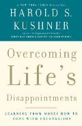 Overcoming Life's Disappointments: Learning from Moses How to Cope with Frustration