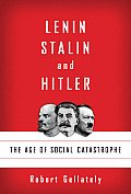 Lenin Stalin & Hitler The Age of Social Catastrophe