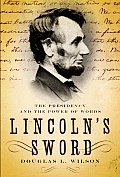 Lincolns Sword The Presidency & The Power Of Words