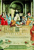 Closing Of The Western Mind The Rise Of