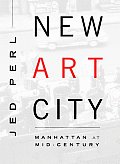 New Art City Manhattan at Mid Century
