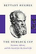 Hemlock Cup Socrates Athens & The Search For The Good Life