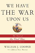 We Have the War Upon Us The Onset of the Civil War November 1860 April 1861