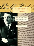 Hitlers Private Library The Books That Shaped His Life