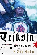 Triksta Life & Death & New Orleans Rap