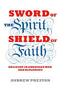 Sword of the Spirit Shield of Faith Religion in American War & Diplomacy