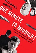 One Minute to Midnight Kennedy Khrushchev & Castro on the Brink of Nuclear War