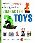 Official Hake Price Guide To Character Toy 5th Edition