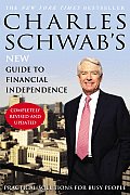 Charles Schwabs New Guide to Financial Independence Completely Revised & Updated Practical Solutions for Busy People