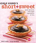 Gale Gands Short & Sweet Recipes