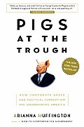 Pigs at the Trough How Corporate Greed & Political Corruption Are Undermining America