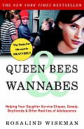 Queen Bees & Wannabes Helping Your Daughter Survive Cliques Gossip Boyfriends & Other Realities of Adolescence