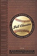 Fall Classics The Best Writing About The