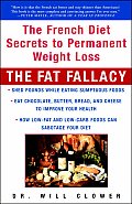 Fat Fallacy The French Diet Secrets to Permanent Weight Loss