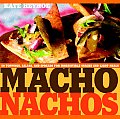 Macho Nachos 50 Toppings Salsas & Spread
