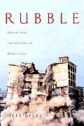 Rubble Unearthing The History Of Demolit