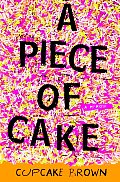 Piece Of Cake A Memoir