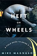 Heft On Wheels A Field Guide To Doing A 180